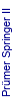 Pr�mer Springer II